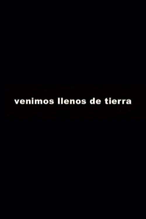 Venimos llenos de tierra movie poster
