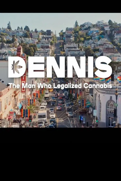Dennis: The Man Who Legalized Cannabis movie poster