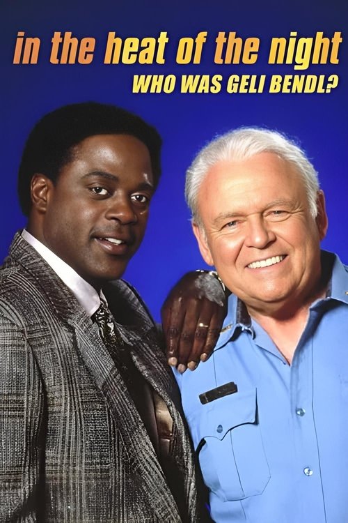 In the Heat of the Night: Who Was Geli Bendl? movie poster