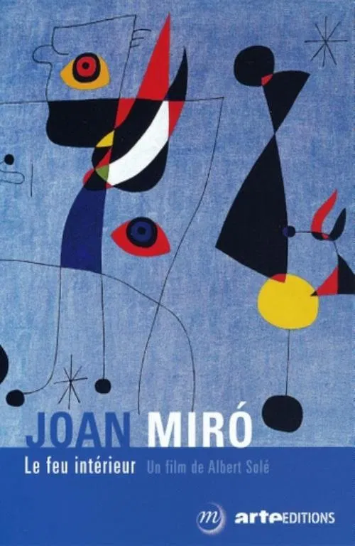 Joan Miró, the Inner Fire movie poster