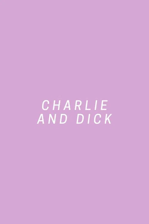 Charlie and Dick movie poster