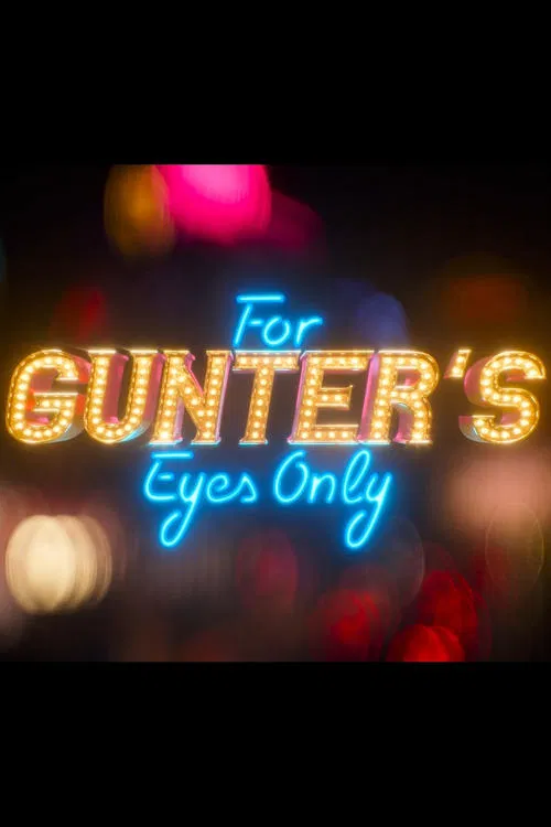 For Gunter’s Eyes Only movie poster