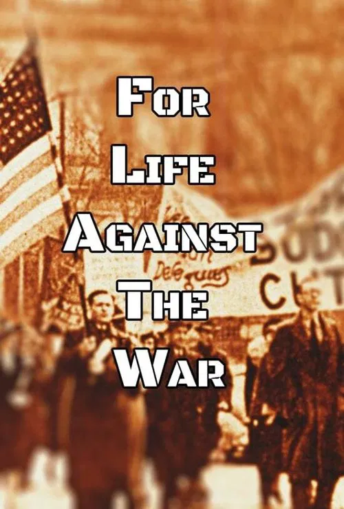 For Life, Against the War movie poster