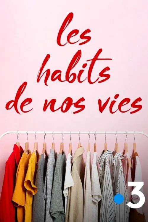 Poster do filme Les habits de nos vies