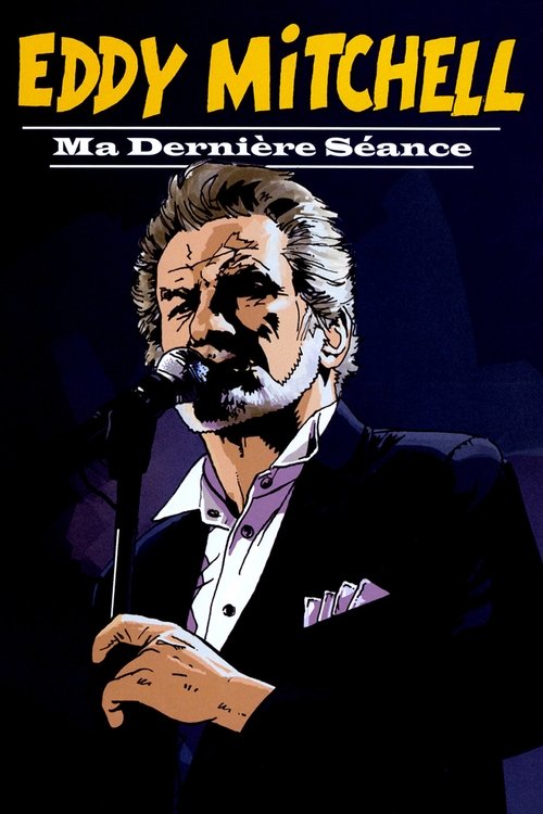 Eddy Mitchell: ma dernière séance movie poster