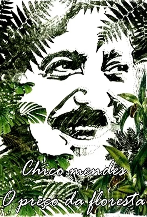 Chico Mendes - O Preço da Floresta movie poster