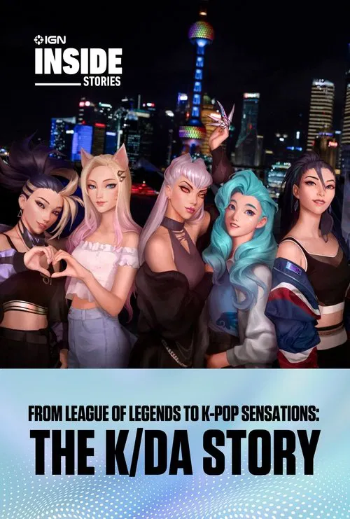 From League of Legends to K-Pop Sensations: The K/DA Story movie poster