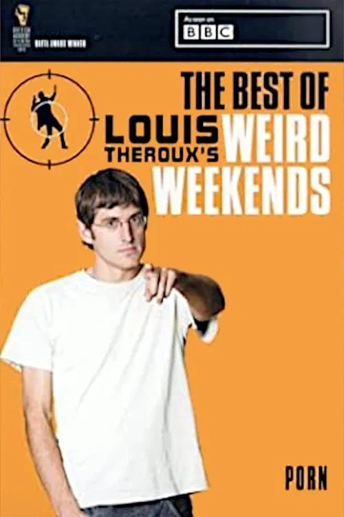 Poster do filme Louis Theroux's Weird Weekends - Porn