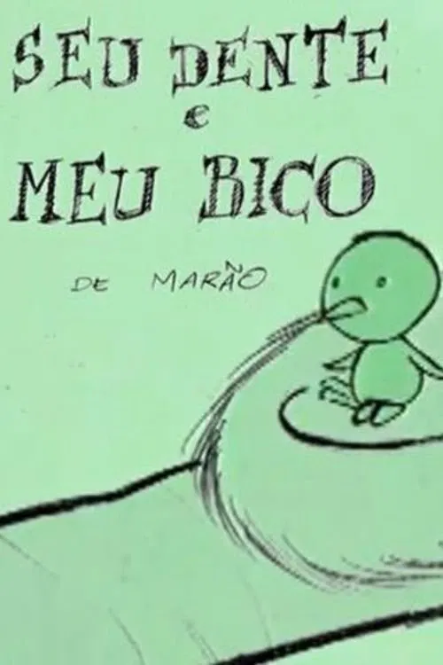 Seu Dente e Meu Bico movie poster
