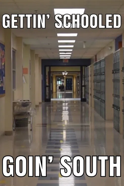 Gettin' Schooled, Goin' South movie poster