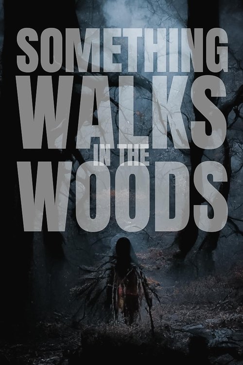 Something Walks in the Woods movie poster
