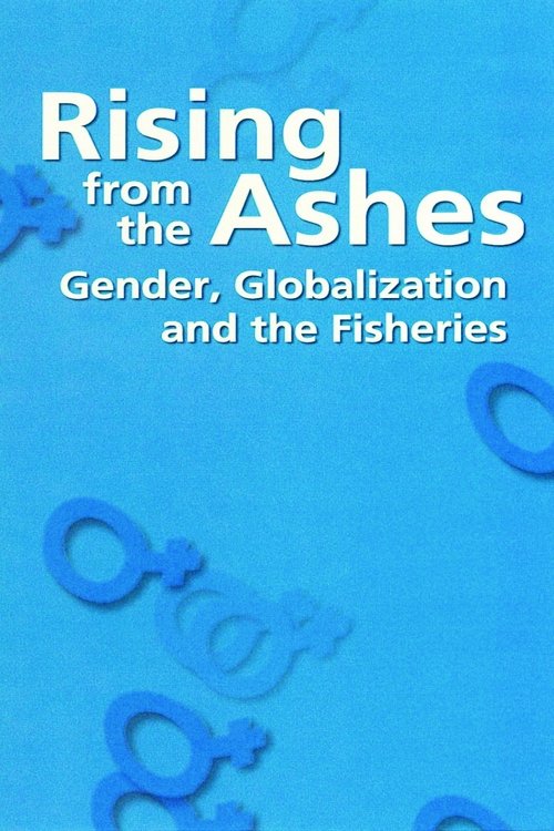 Rising from the Ashes: Gender, Globalization and the Fisheries movie poster