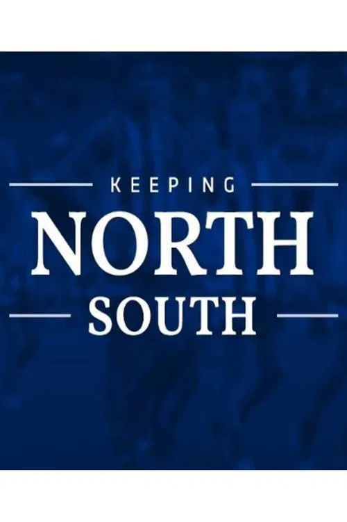 Keeping North South movie poster