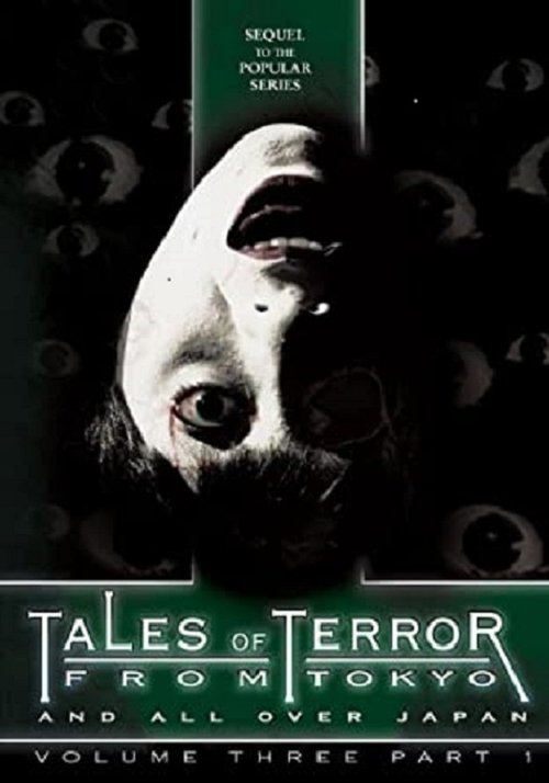 Poster do filme Tales of Terror from Tokyo and All Over Japan: Volume 3, Part 1