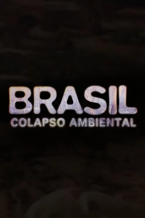 Brasil: Colapso Ambiental tv show poster