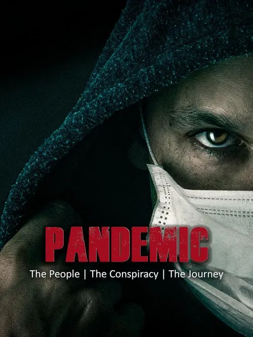 Pandemic: The People, The Conspiracy, The Journey movie poster
