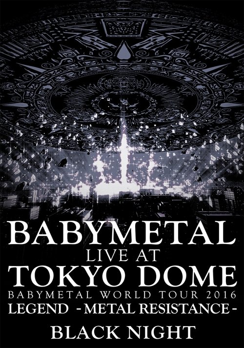 BABYMETAL - Live at Tokyo Dome: Black Night - World Tour 2016 movie poster