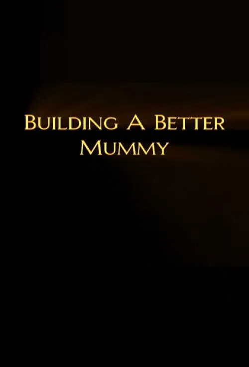 Building A Better Mummy movie poster