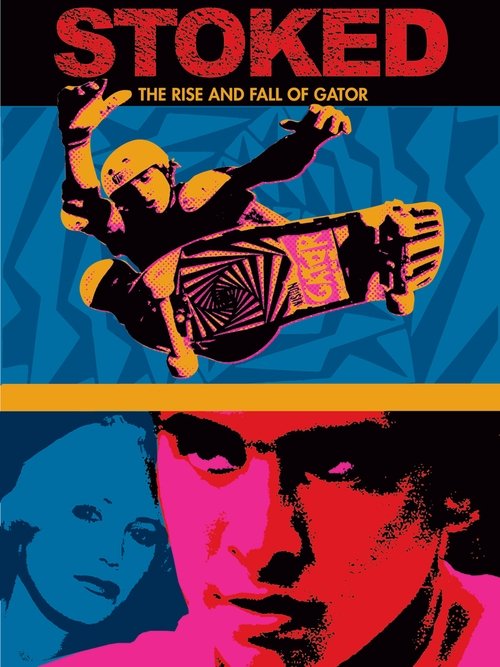 Stoked: The Rise and Fall of Gator movie poster