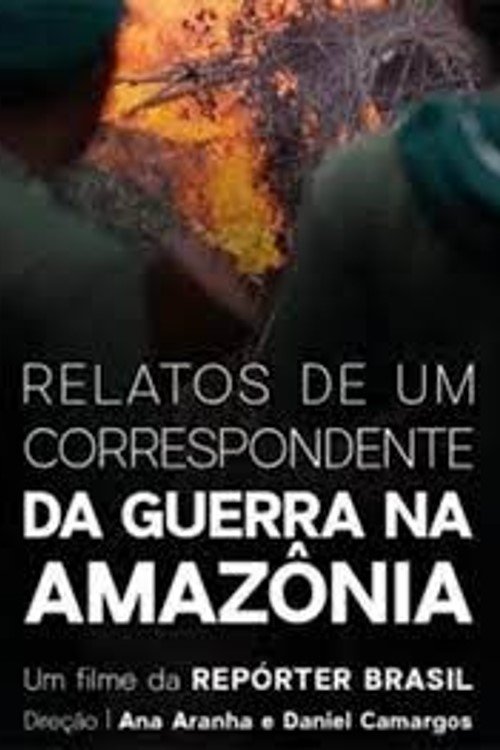 Relatos de um Correspondente da Guerra na Amazônia movie poster