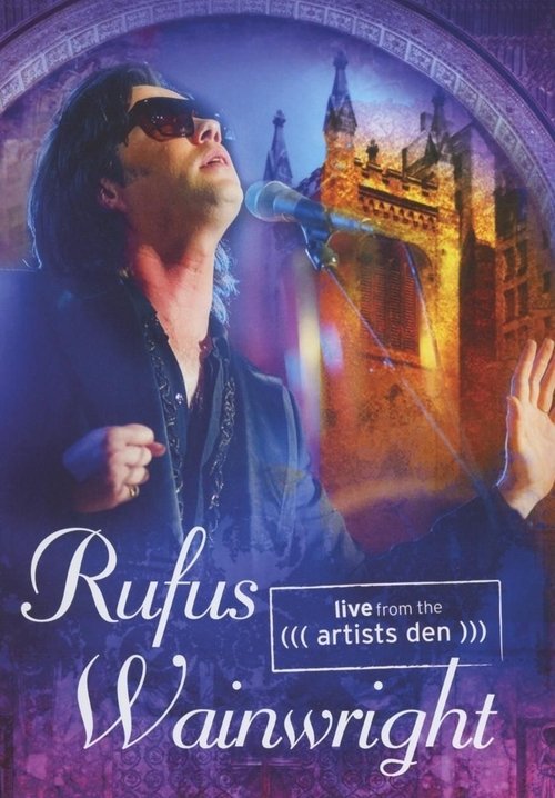 Rufus Wainwright - Live from the Artists Den movie poster