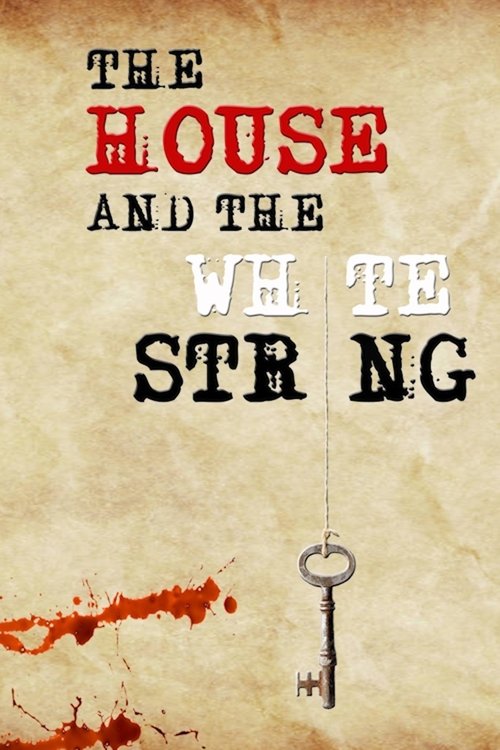 The House and The White String movie poster