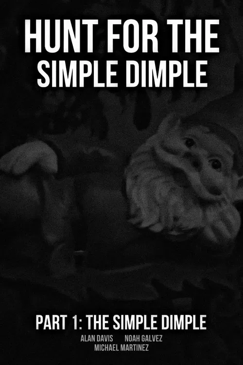Poster do filme Hunt for the Simple Dimple Part 1: The Simple Dimple