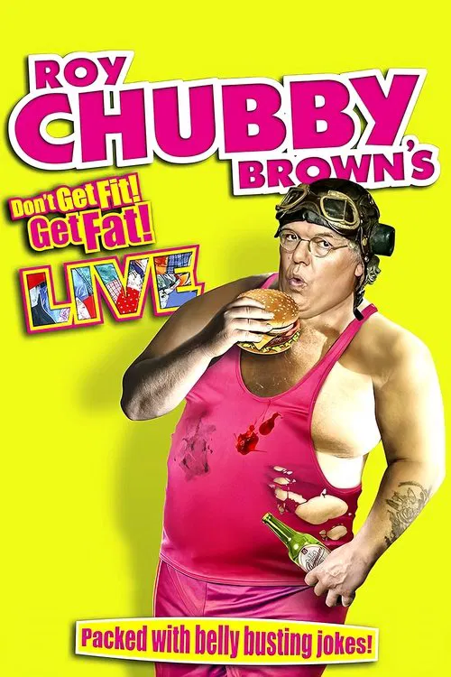 Roy Chubby Brown - Don't Get Fit Get Fat movie poster