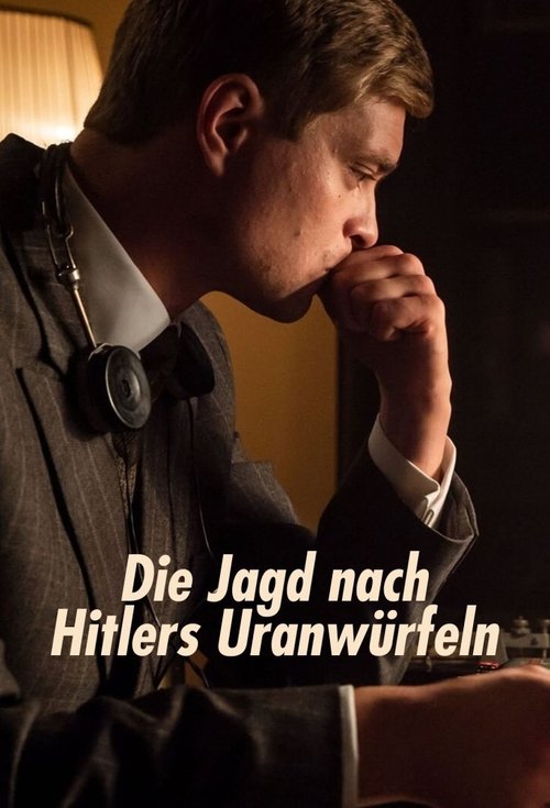 Die Jagd nach Hitlers Uranwürfeln tv show poster