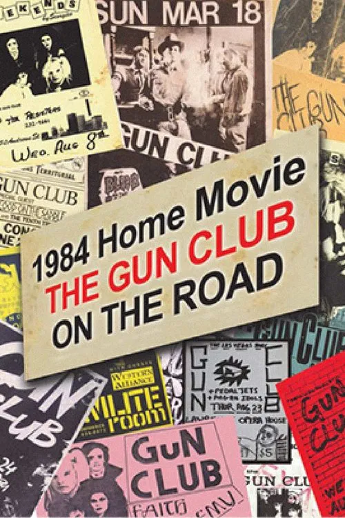 1984 Home Movie: The Gun Club on the Road movie poster