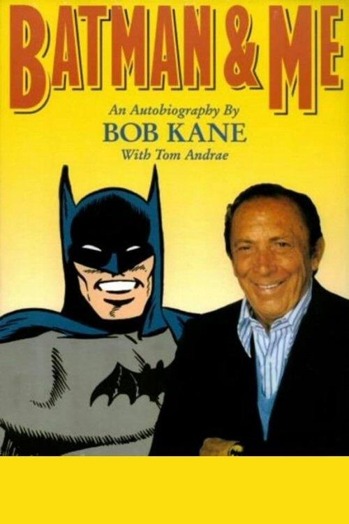Batman and Me: A Devotion to Destiny - The Bob Kane Story movie poster