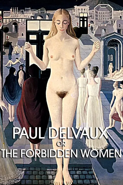 Poster do filme Paul Delvaux or the Forbidden Women