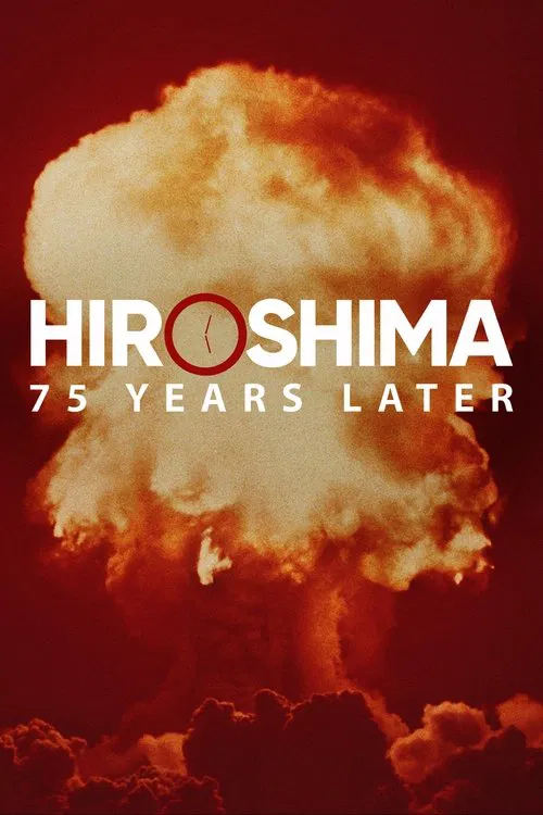 Hiroshima and Nagasaki: 75 Years Later movie poster