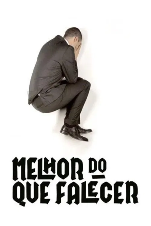 Melhor Do Que Falecer tv show poster