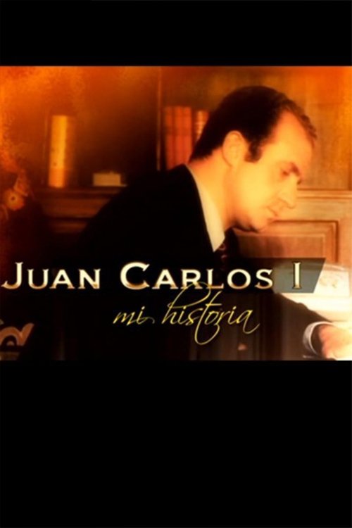 Juan Carlos I, mi historia movie poster
