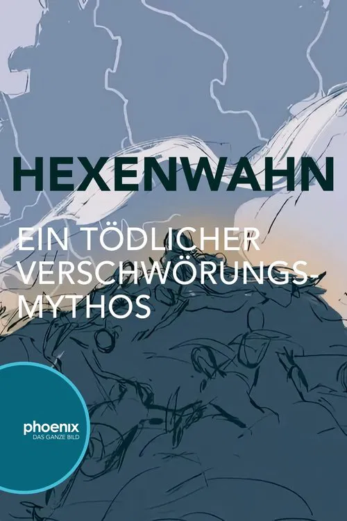 Hexenwahn – Ein tödlicher Verschwörungsmythos movie poster