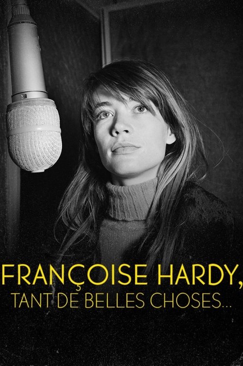 Françoise Hardy : tant de belles choses movie poster