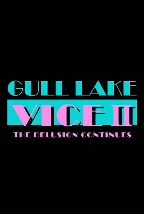 Gull Lake Vice II: The Delusion Continues movie poster