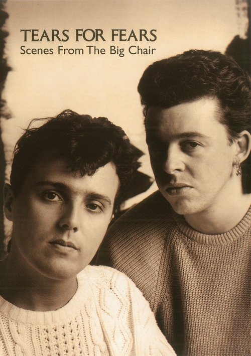 Tears For Fears - Scenes from the Big Chair movie poster