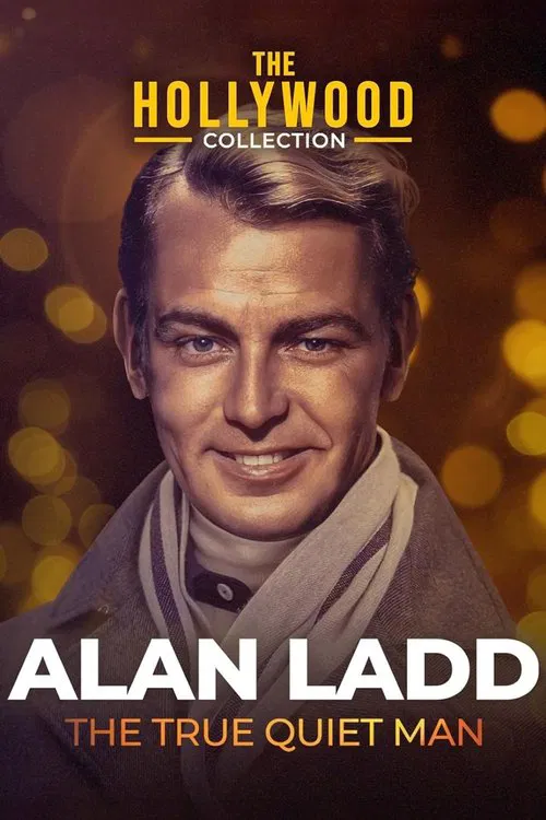 Alan Ladd: The True Quiet Man movie poster