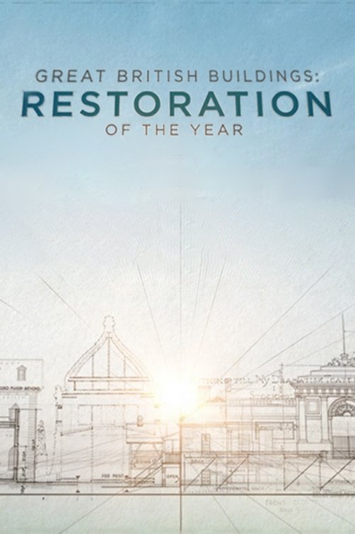 Great British Buildings: Restoration of the Year tv show poster
