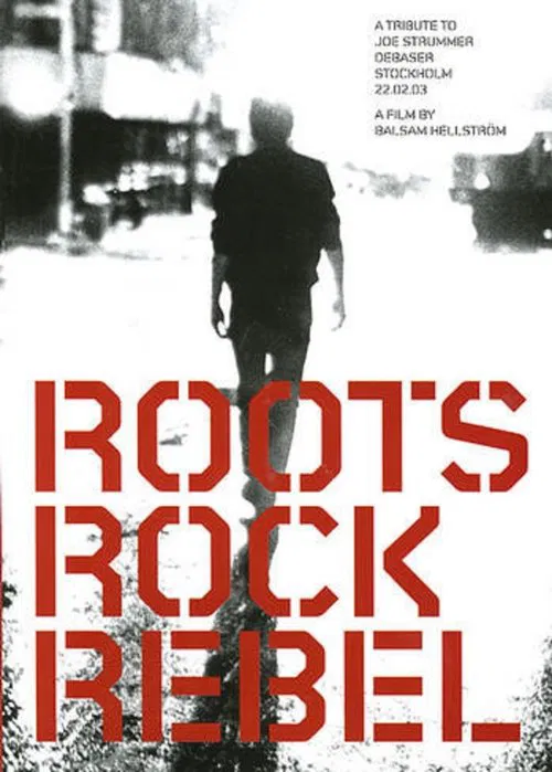 Roots Rock Rebel: A Tribute to Joe Strummer movie poster