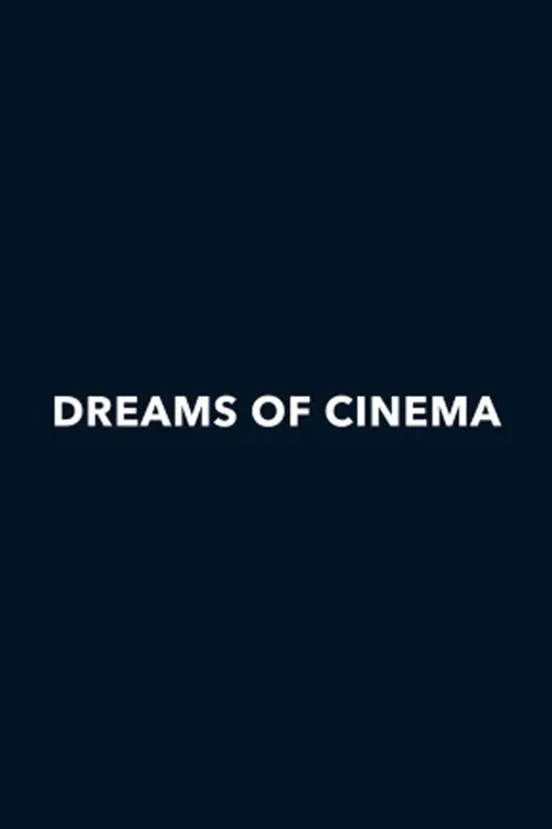 Dreams of Cinema movie poster