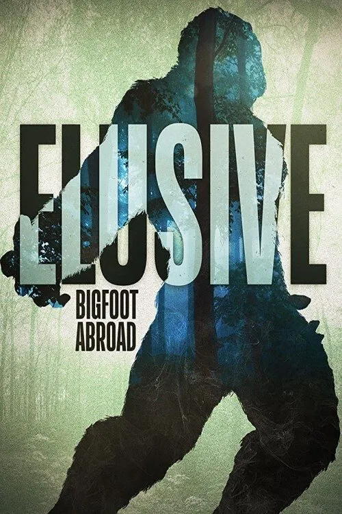Elusive: Bigfoot Abroad movie poster