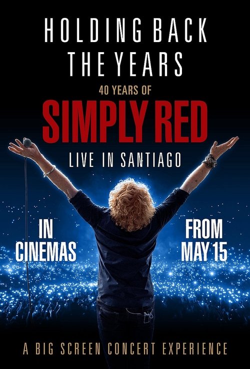 Holding Back the Years: 40 Years of Simply Red movie poster