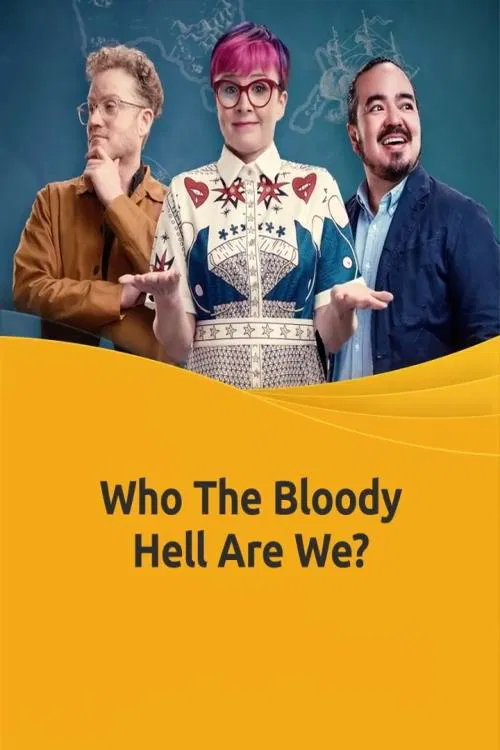 Who The Bloody Hell Are We? tv show poster