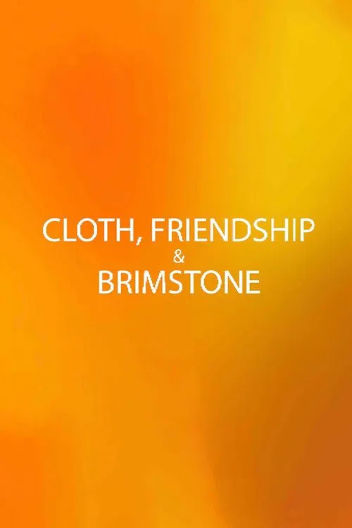 Cloth, Friendship & Brimstone movie poster