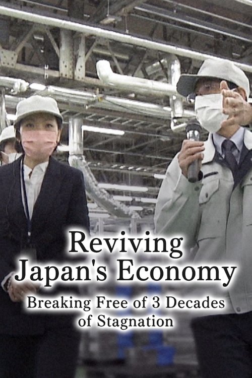 Reviving Japan's Economy: Breaking Free of 3 Decades of Stagnation movie poster