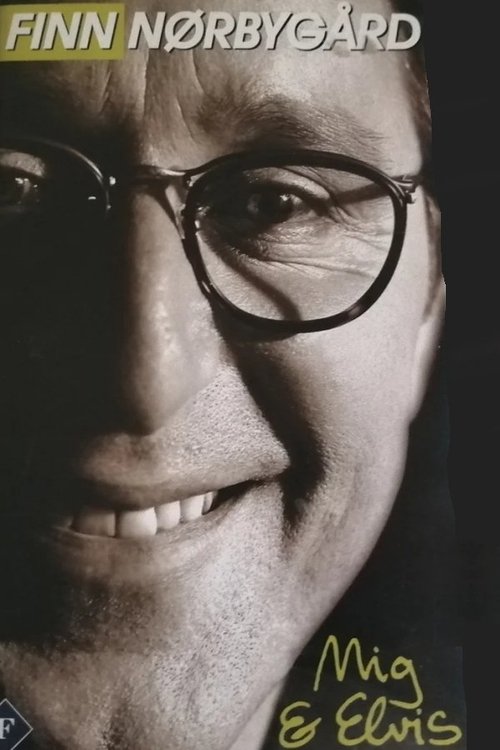 Finn Nørbygaard: Mig og Elvis movie poster