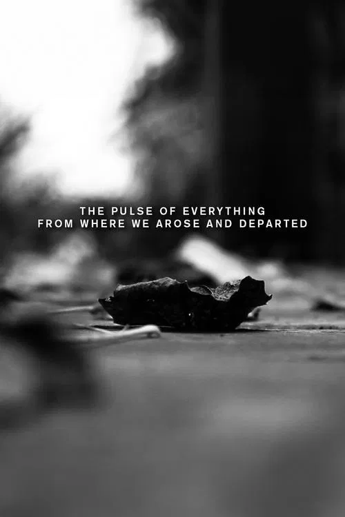 The pulse of everything from where we arose and departed movie poster